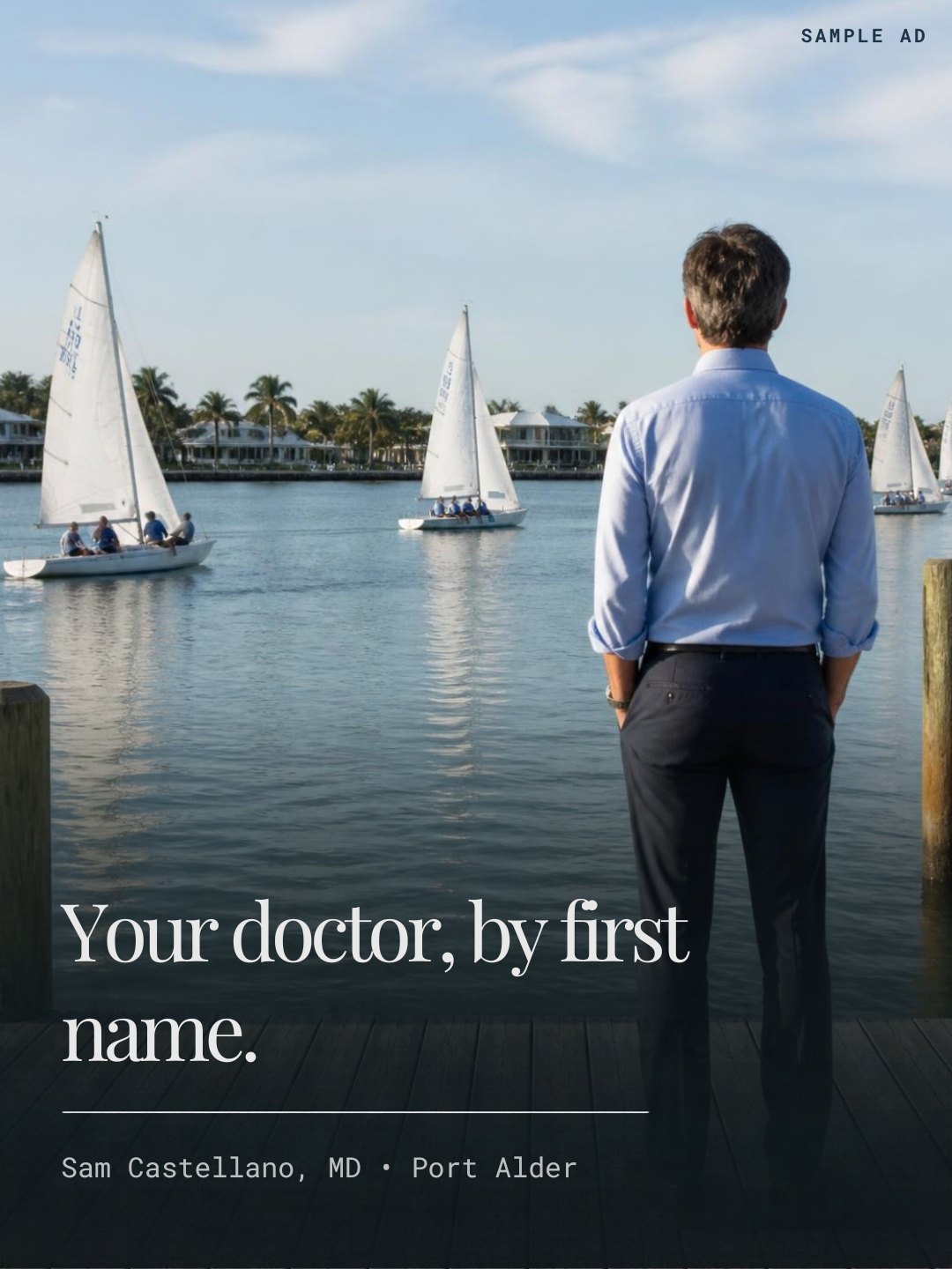 Sample ad: Your doctor, by first name. Sam Castellano, MD, Port Alder.